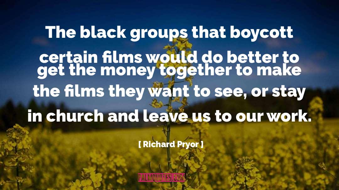 Richard Pryor Quotes: The black groups that boycott