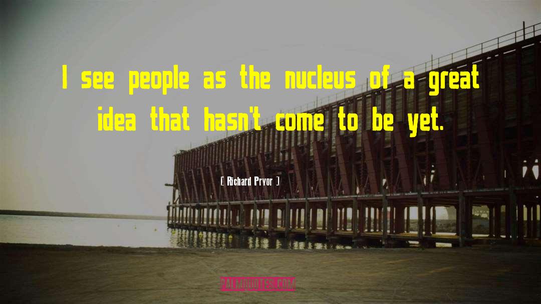 Richard Pryor Quotes: I see people as the