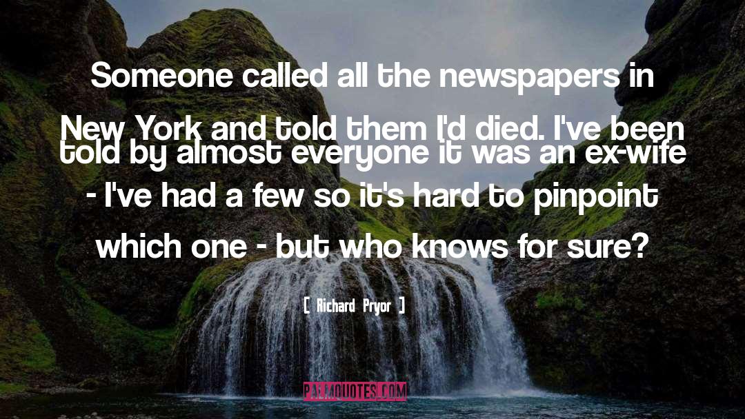Richard Pryor Quotes: Someone called all the newspapers