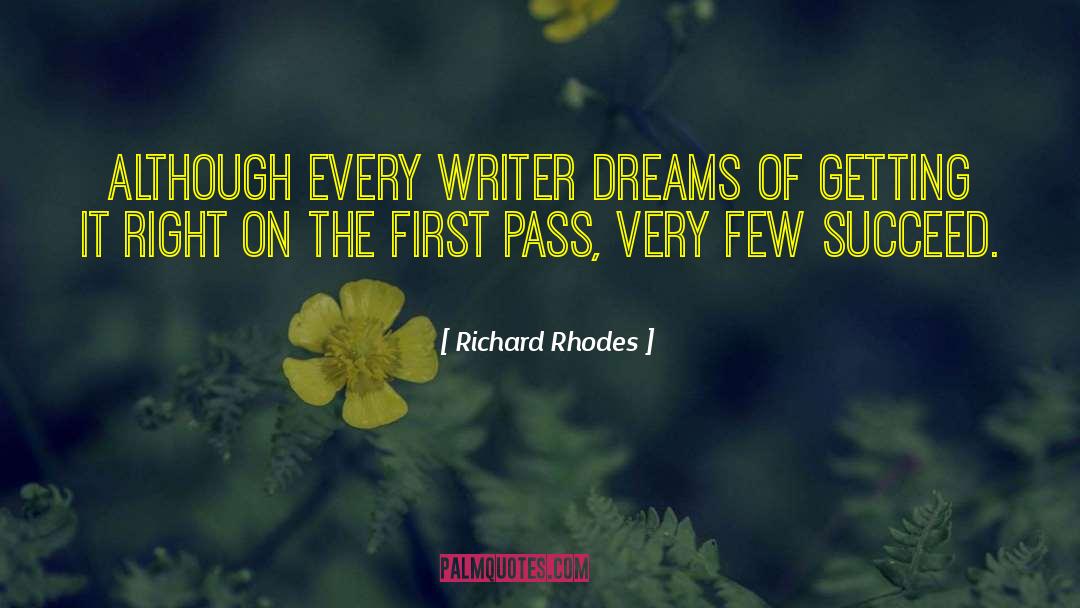 Richard Rhodes Quotes: Although every writer dreams of