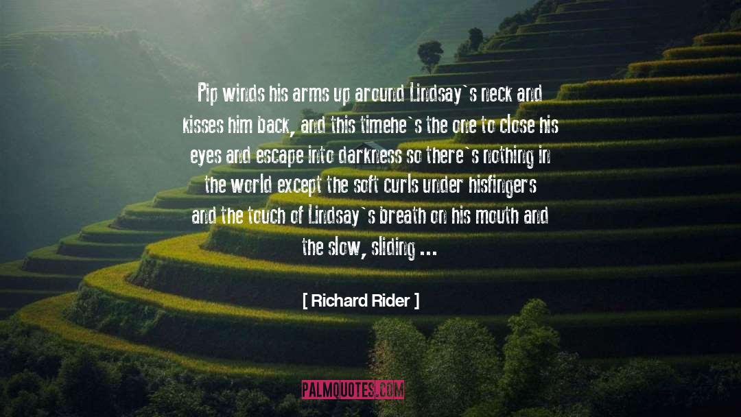 Richard Rider Quotes: Pip winds his arms up