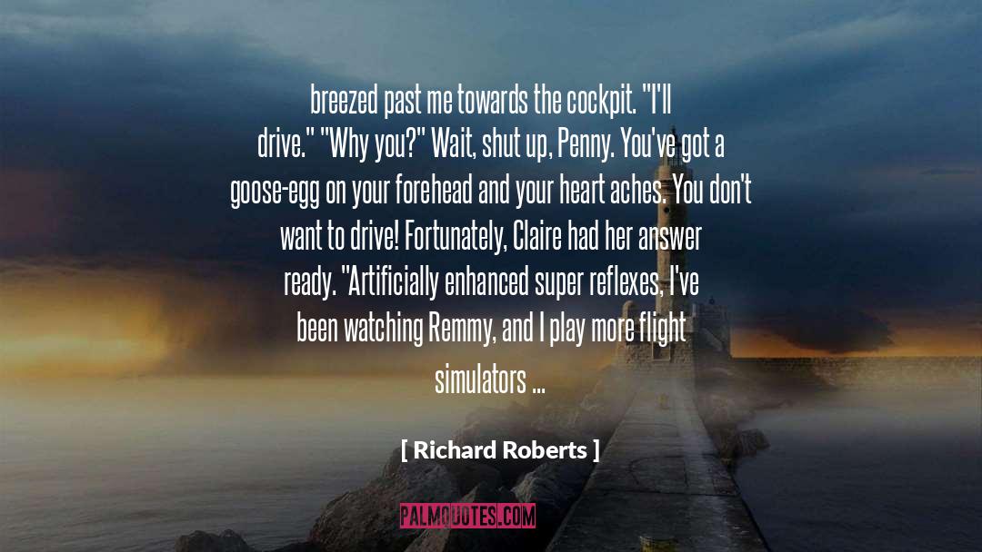 Richard Roberts Quotes: breezed past me towards the