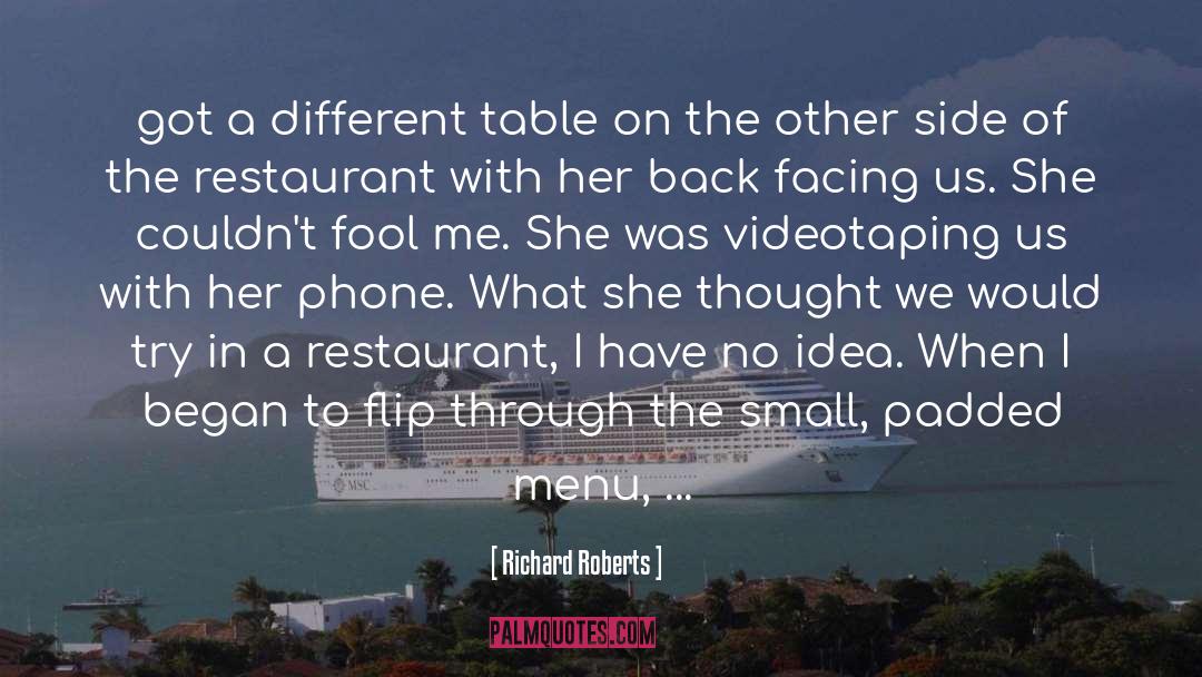 Richard Roberts Quotes: got a different table on