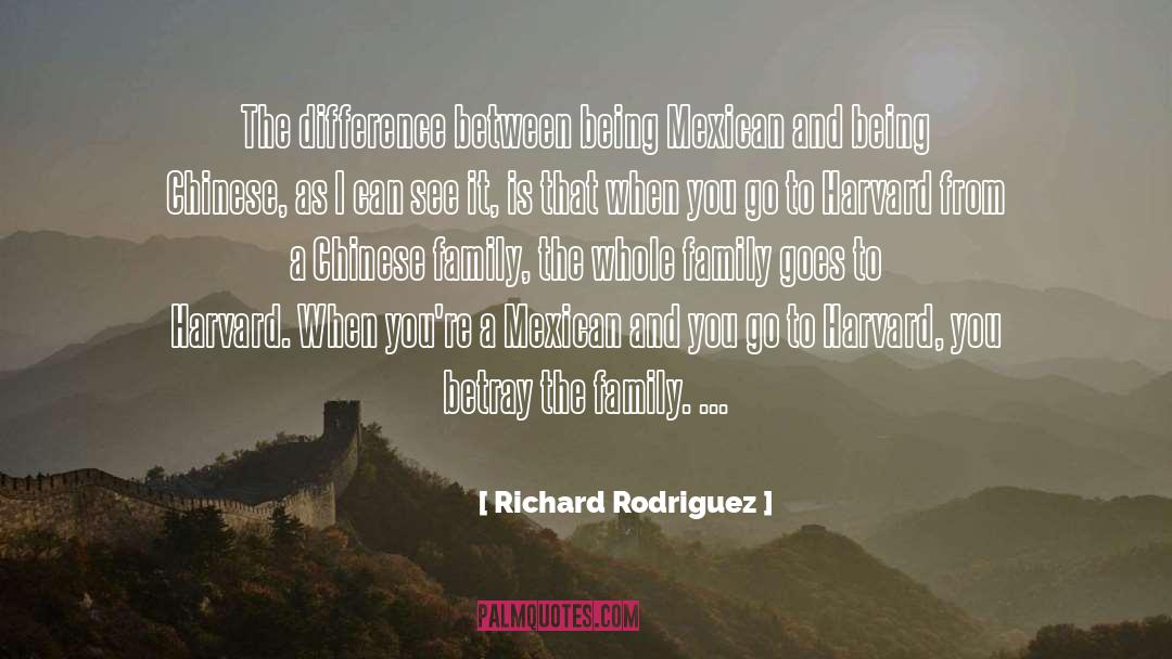 Richard Rodriguez Quotes: The difference between being Mexican