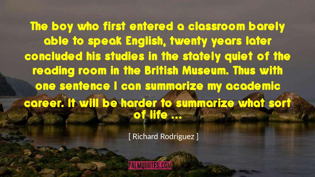 Richard Rodriguez Quotes: The boy who first entered