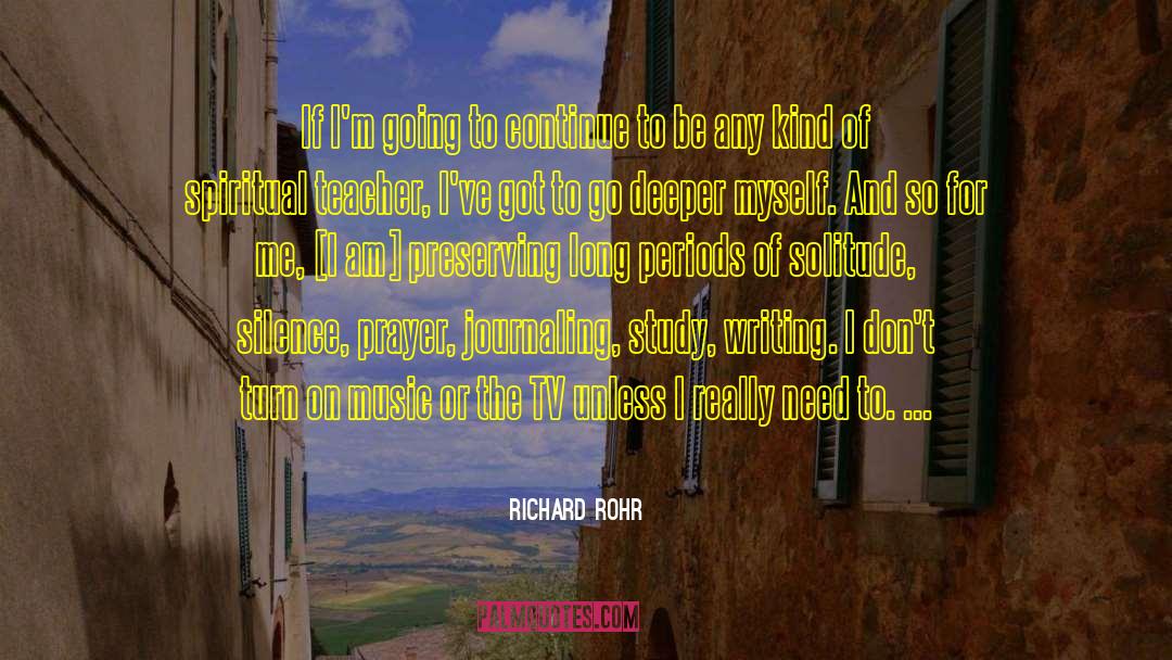 Richard Rohr Quotes: If I'm going to continue
