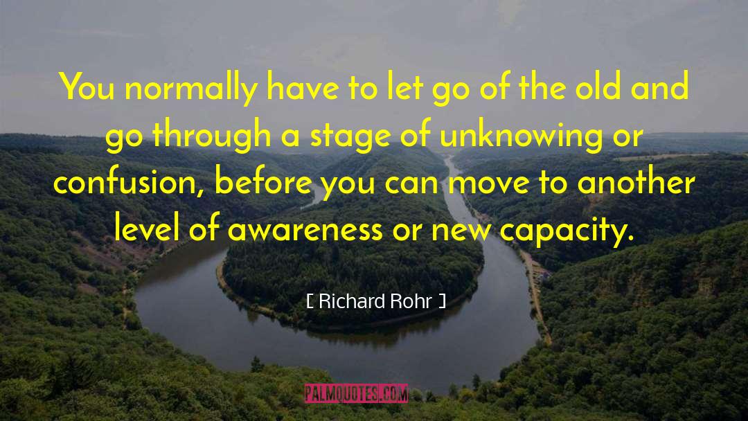 Richard Rohr Quotes: You normally have to let