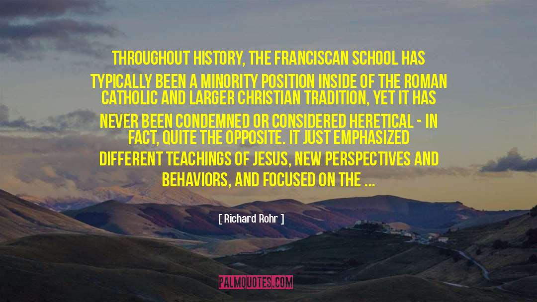 Richard Rohr Quotes: Throughout history, the Franciscan School