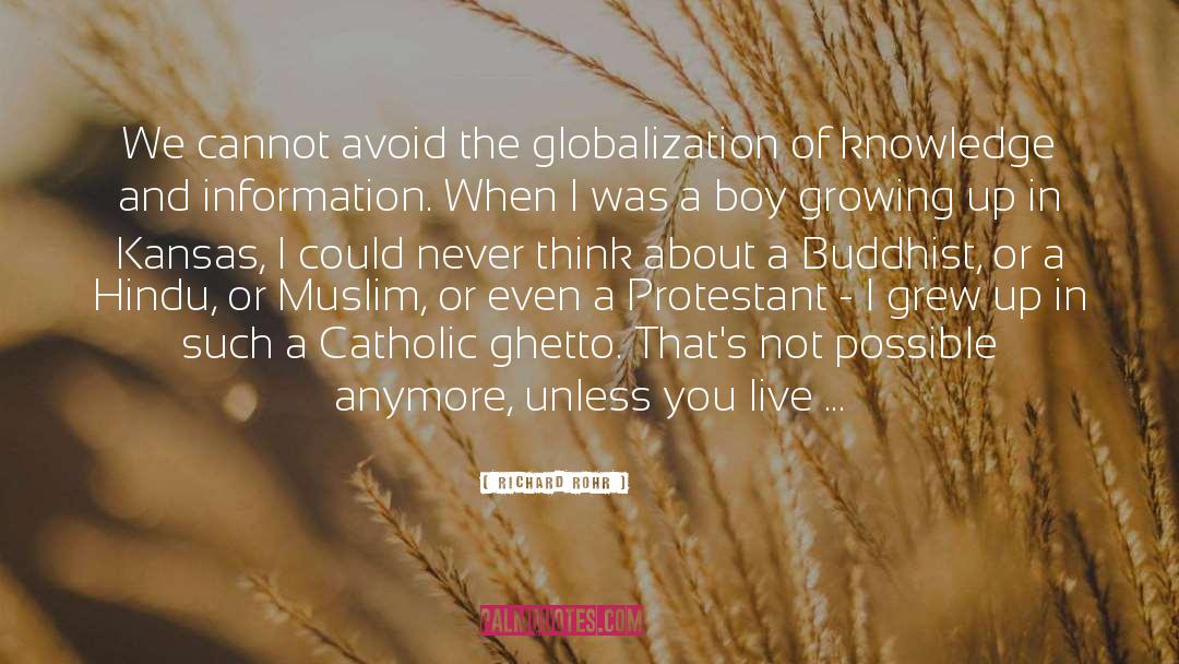 Richard Rohr Quotes: We cannot avoid the globalization