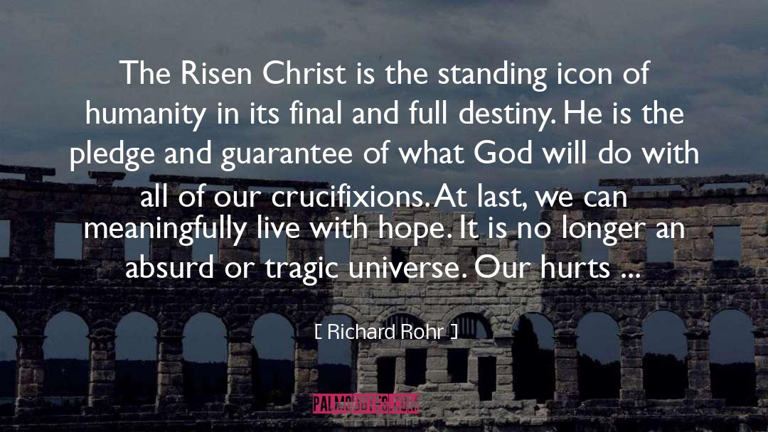 Richard Rohr Quotes: The Risen Christ is the