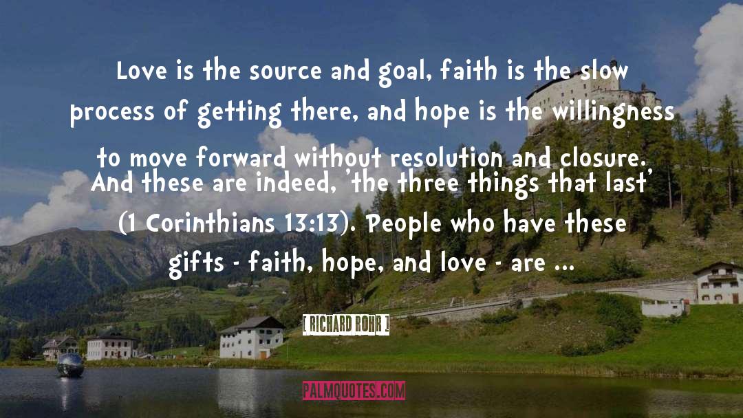 Richard Rohr Quotes: Love is the source and