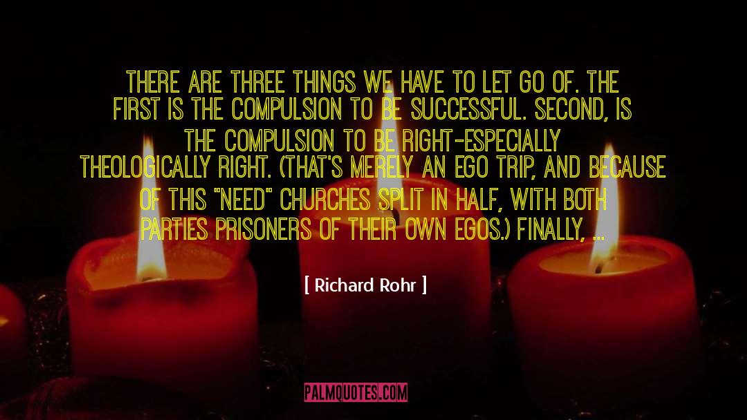 Richard Rohr Quotes: There are three things we