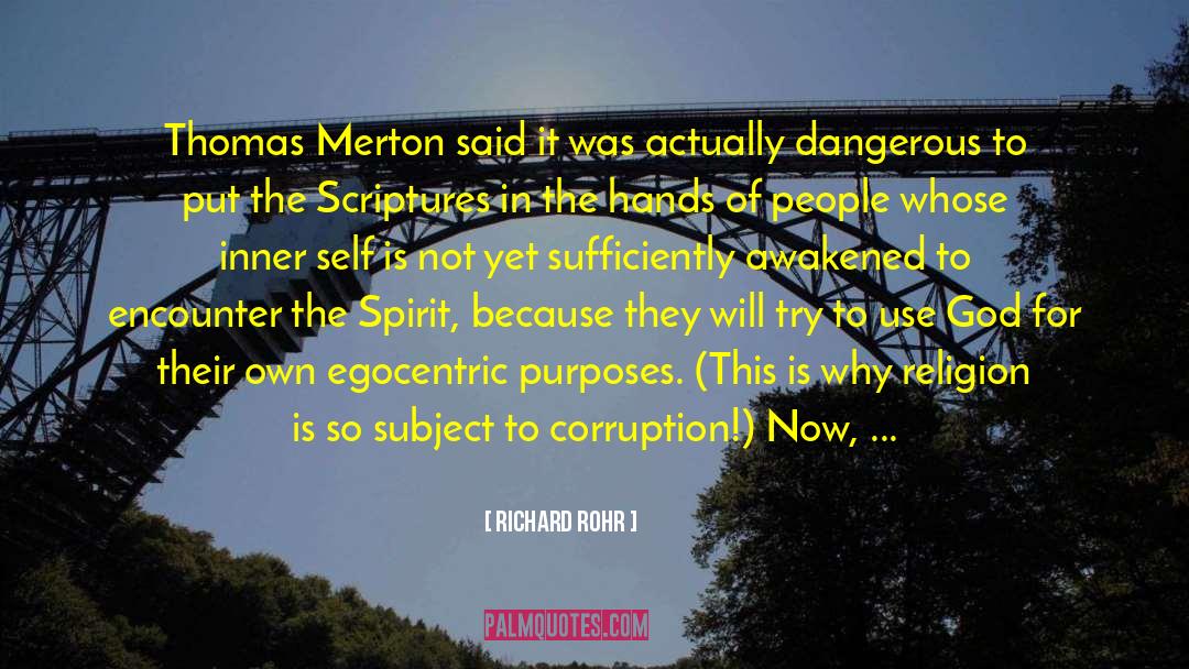 Richard Rohr Quotes: Thomas Merton said it was