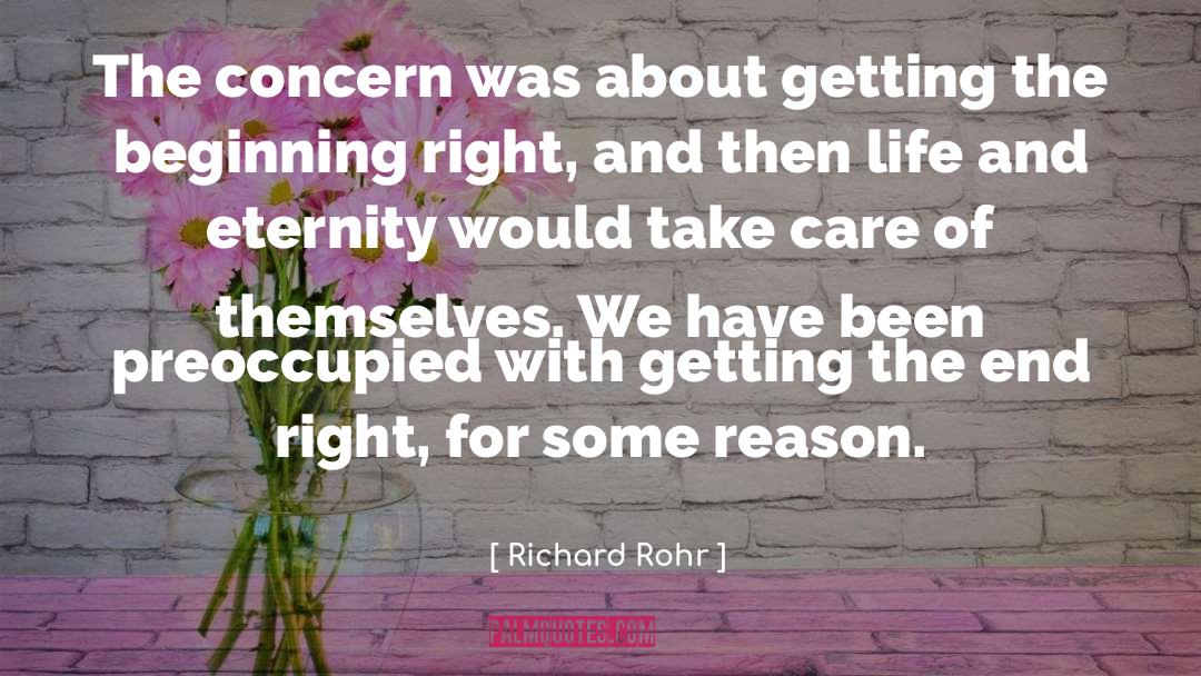 Richard Rohr Quotes: The concern was about getting