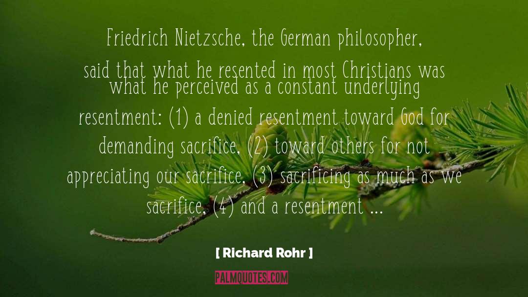 Richard Rohr Quotes: Friedrich Nietzsche, the German philosopher,
