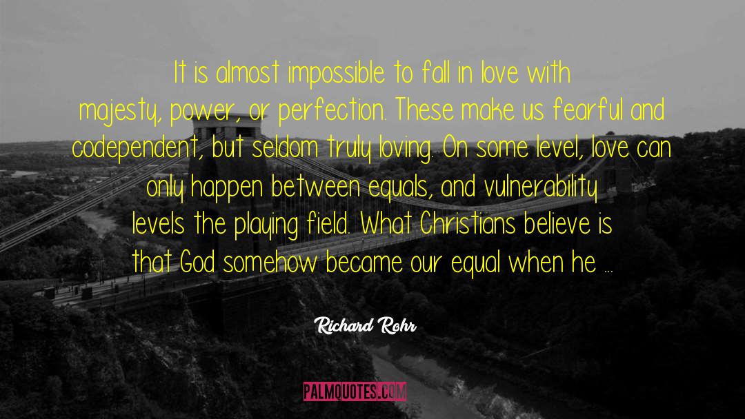Richard Rohr Quotes: It is almost impossible to