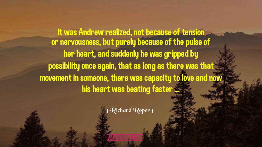 Richard Roper Quotes: It was Andrew realized, not