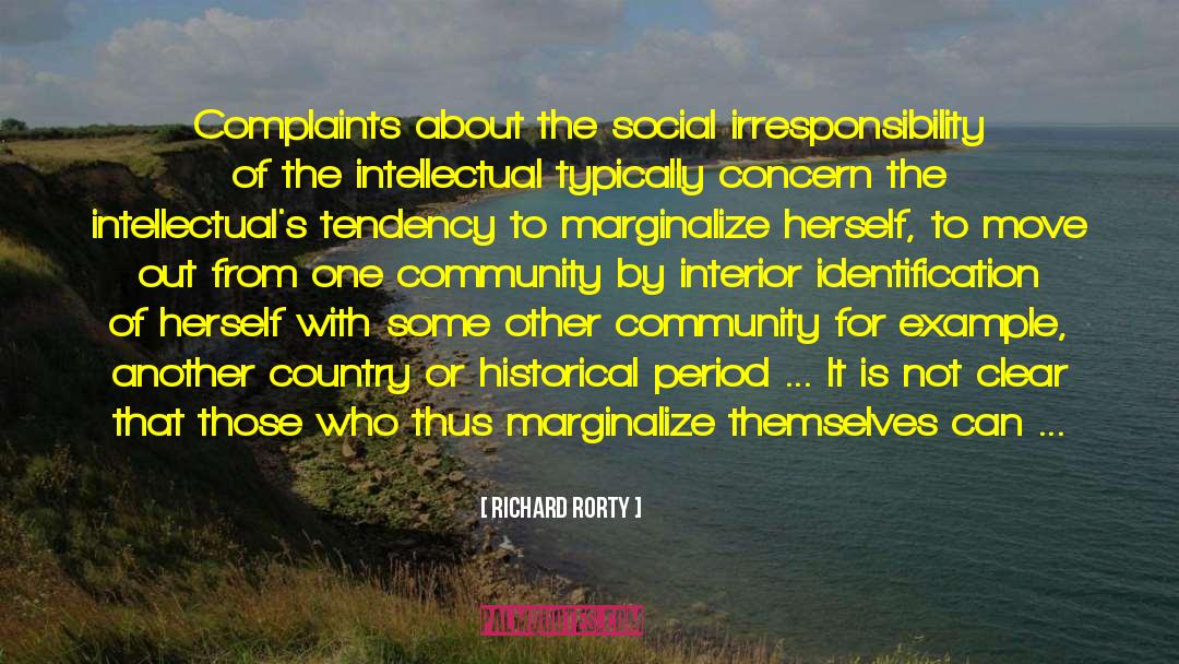Richard Rorty Quotes: Complaints about the social irresponsibility