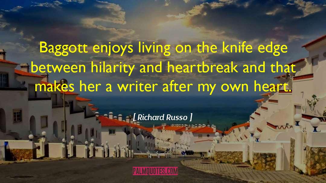 Richard Russo Quotes: Baggott enjoys living on the