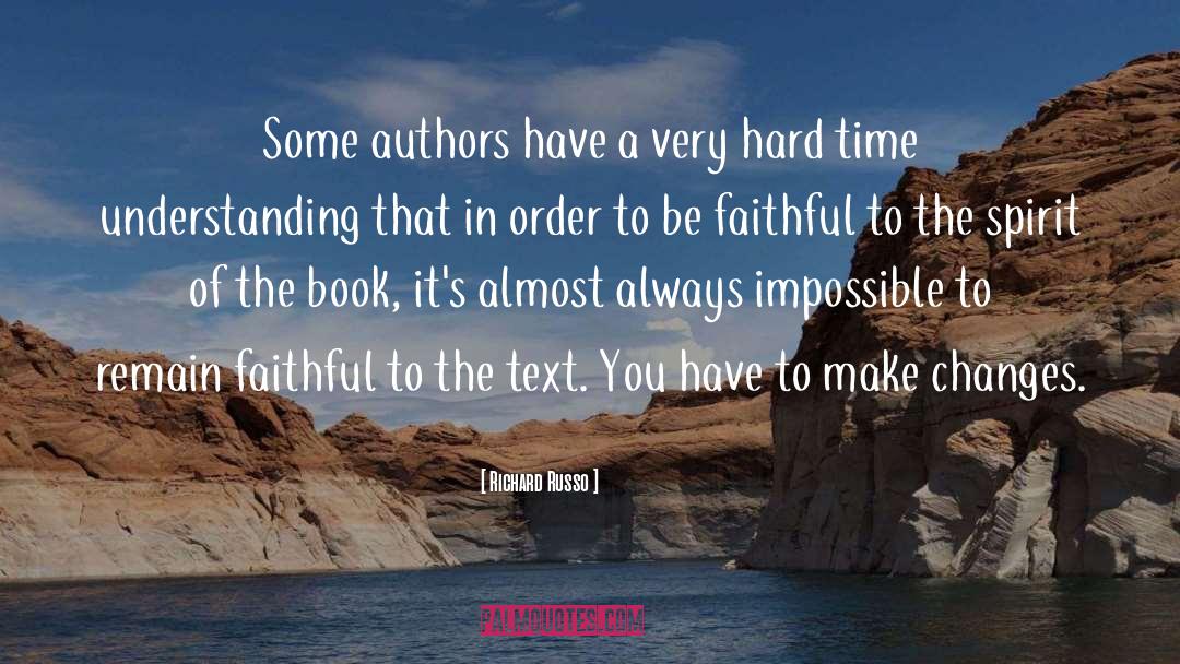 Richard Russo Quotes: Some authors have a very
