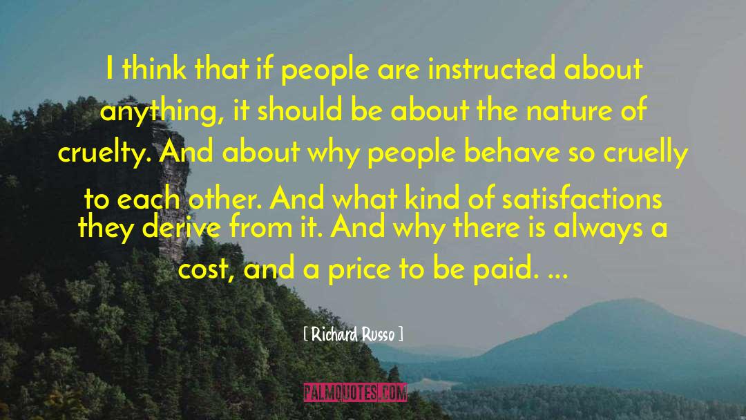 Richard Russo Quotes: I think that if people