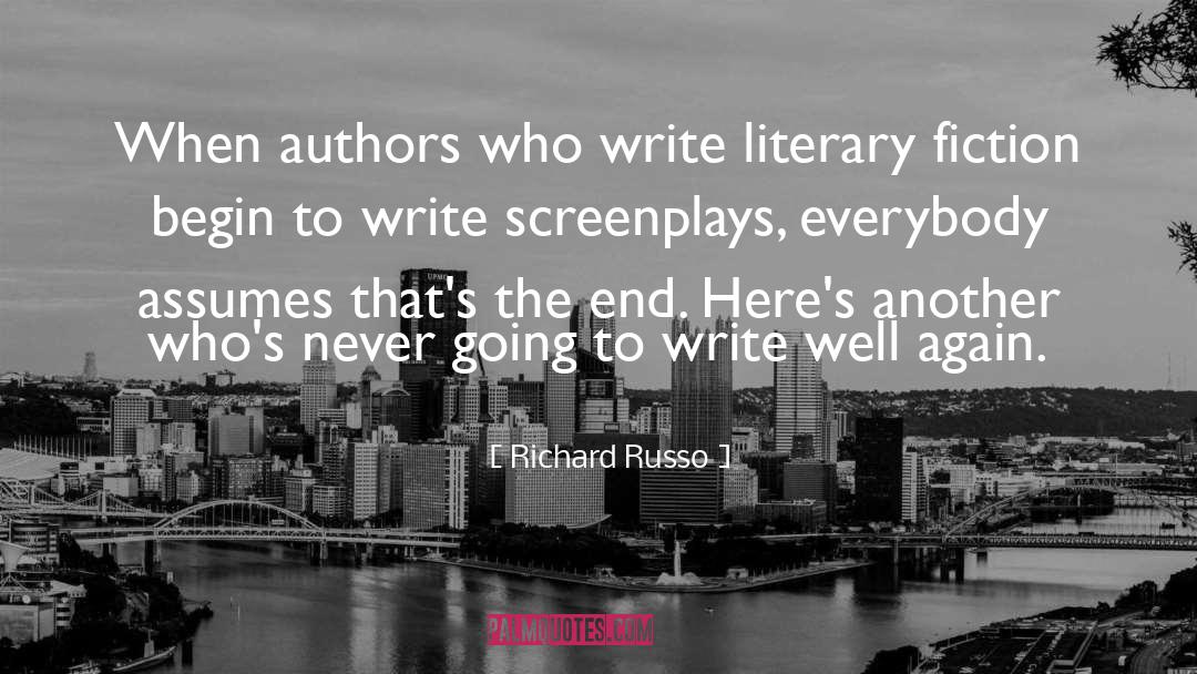 Richard Russo Quotes: When authors who write literary