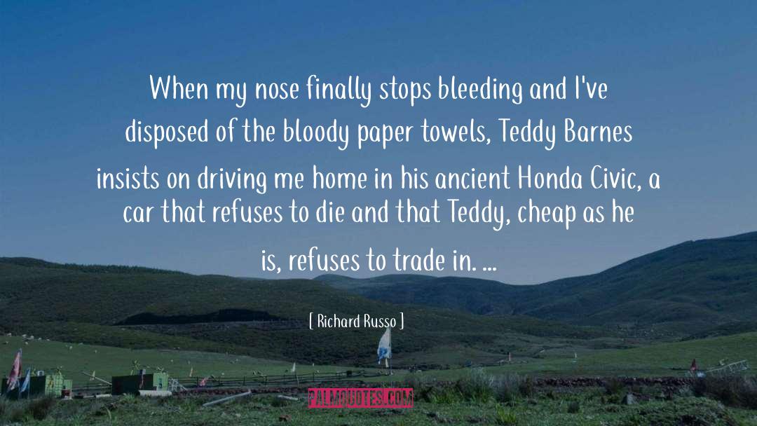 Richard Russo Quotes: When my nose finally stops