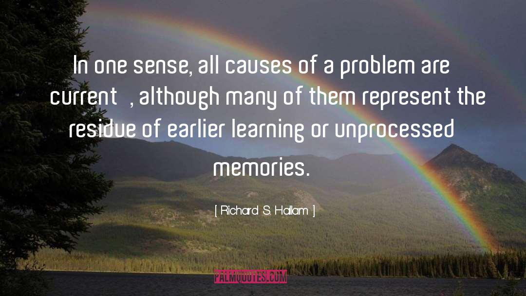 Richard S. Hallam Quotes: In one sense, all causes