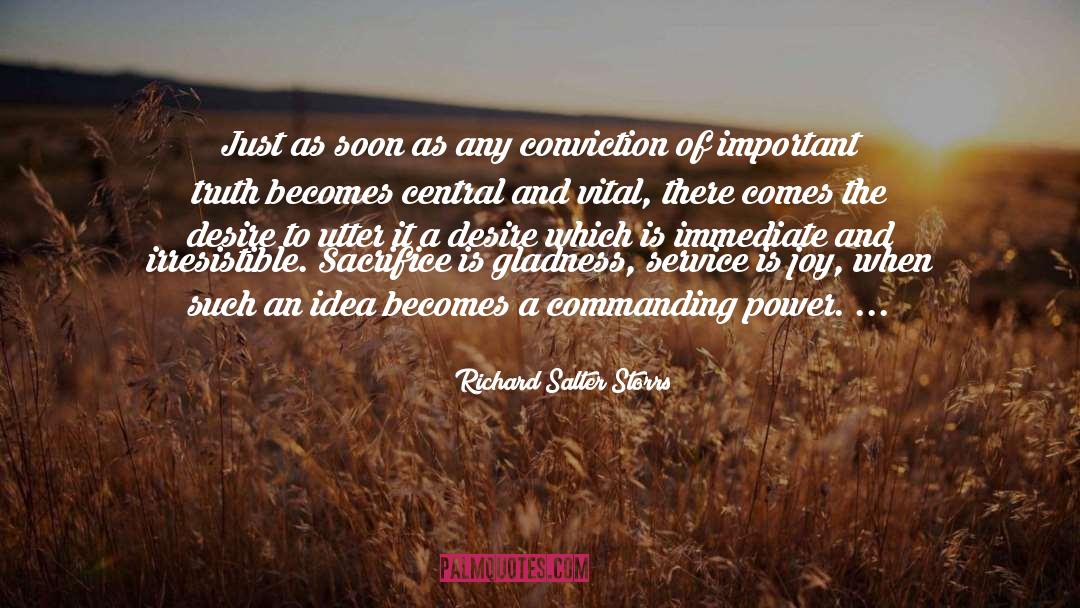 Richard Salter Storrs Quotes: Just as soon as any