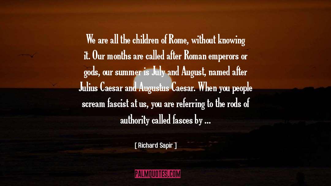 Richard Sapir Quotes: We are all the children