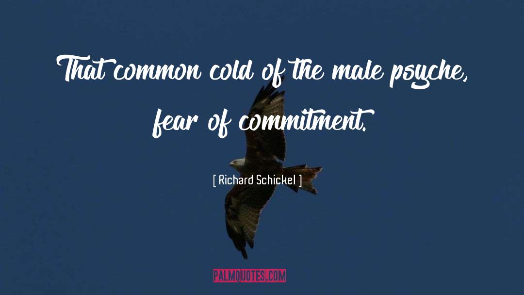 Richard Schickel Quotes: That common cold of the