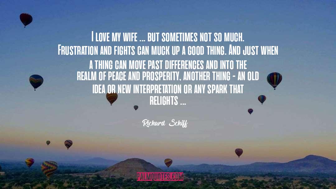 Richard Schiff Quotes: I love my wife ...