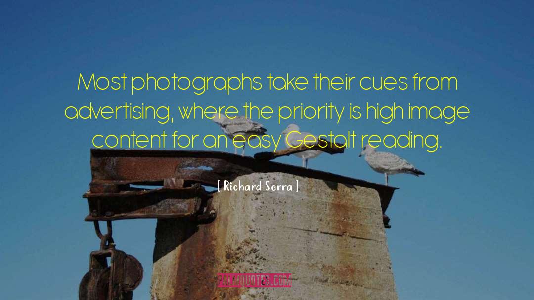 Richard Serra Quotes: Most photographs take their cues