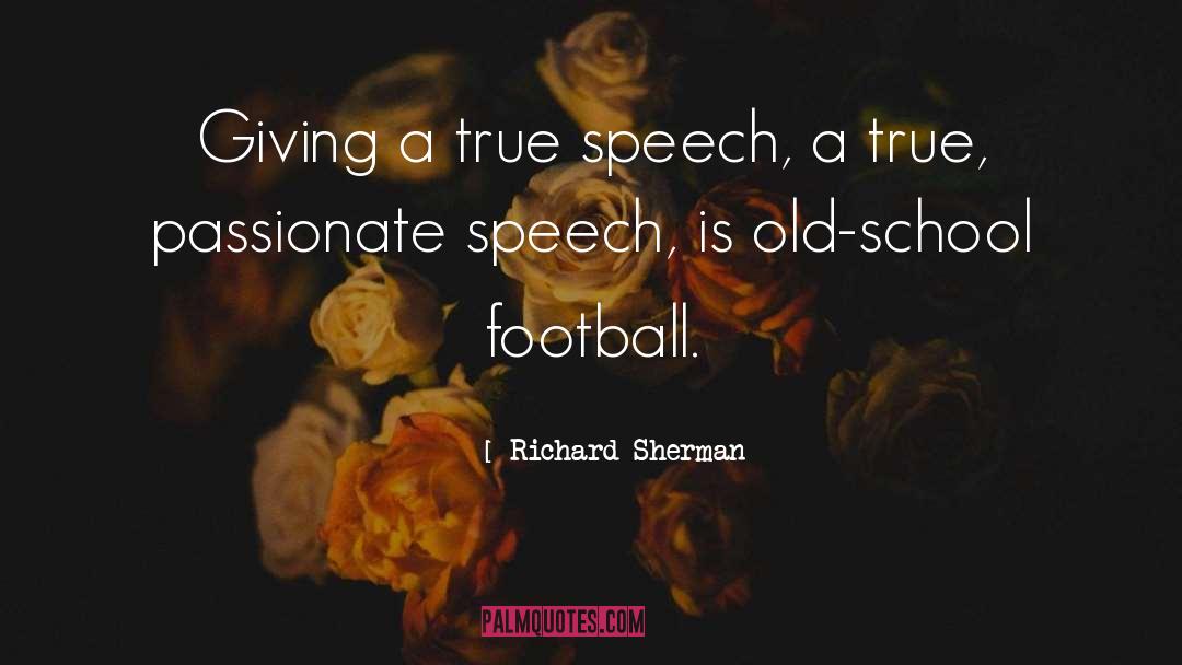 Richard Sherman Quotes: Giving a true speech, a