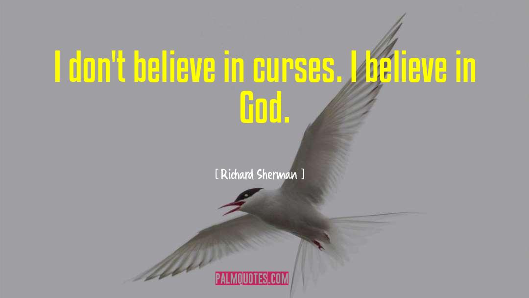 Richard Sherman Quotes: I don't believe in curses.