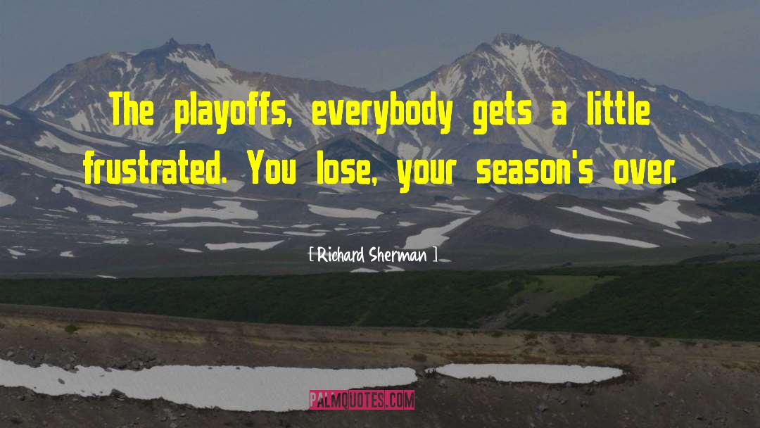 Richard Sherman Quotes: The playoffs, everybody gets a