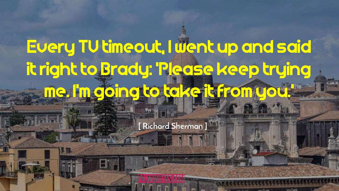 Richard Sherman Quotes: Every TV timeout, I went
