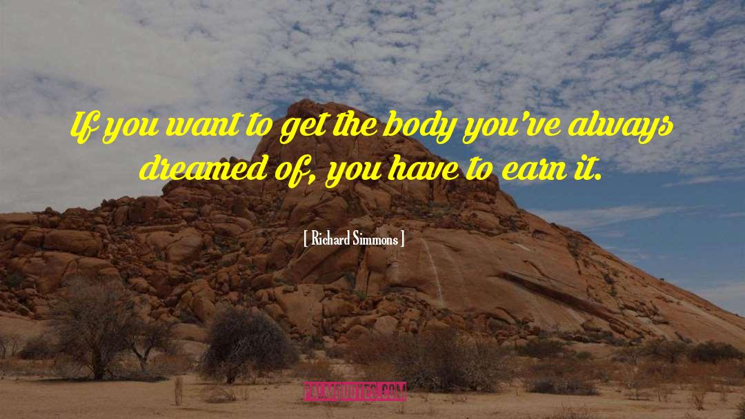 Richard Simmons Quotes: If you want to get