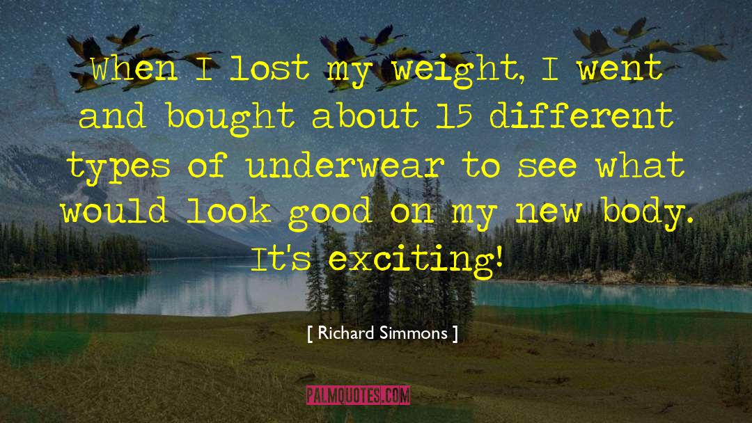 Richard Simmons Quotes: When I lost my weight,