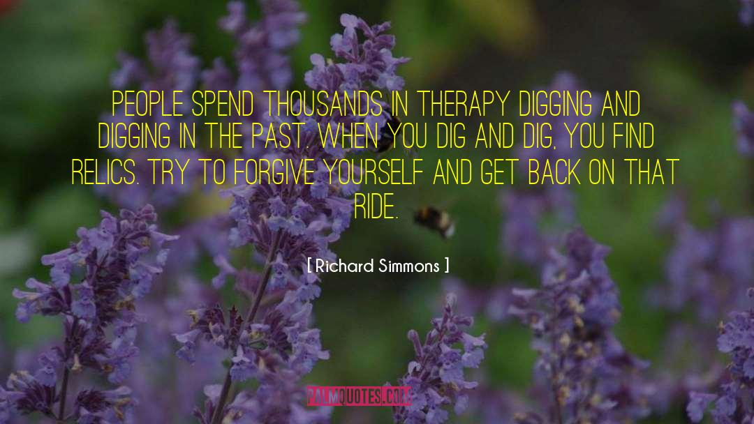 Richard Simmons Quotes: People spend thousands in therapy