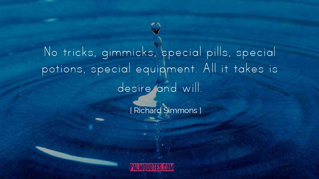 Richard Simmons Quotes: No tricks, gimmicks, special pills,