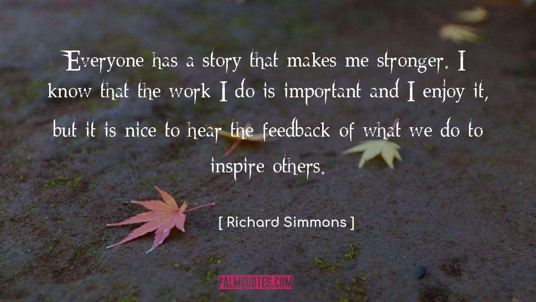 Richard Simmons Quotes: Everyone has a story that