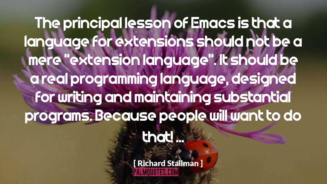 Richard Stallman Quotes: The principal lesson of Emacs