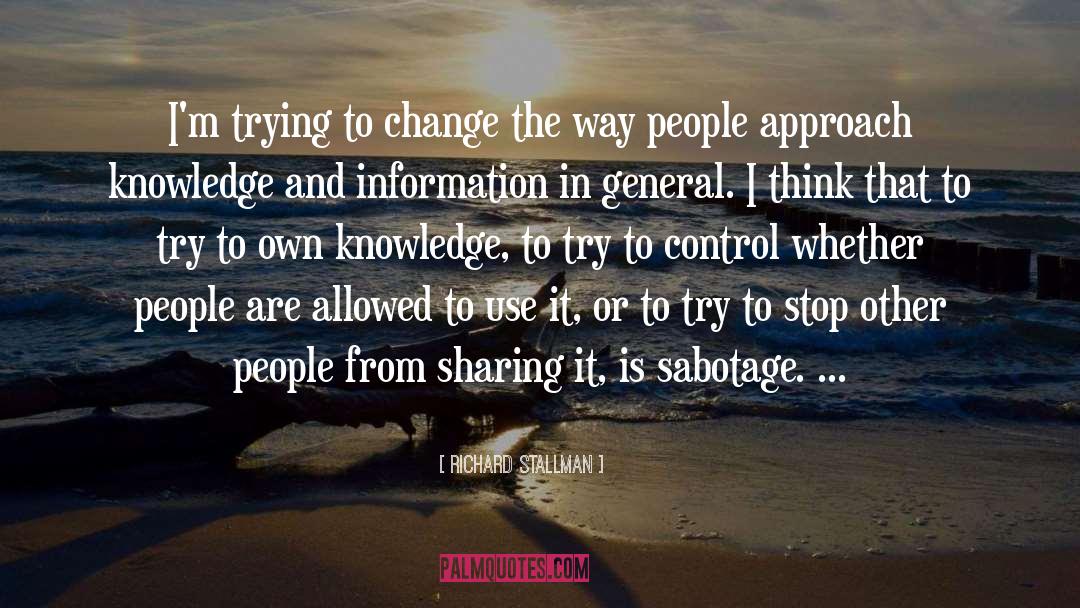 Richard Stallman Quotes: I'm trying to change the