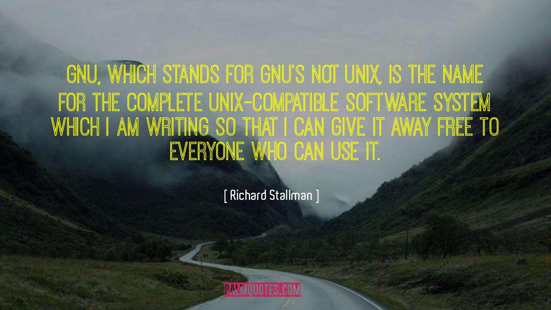 Richard Stallman Quotes: GNU, which stands for Gnu's