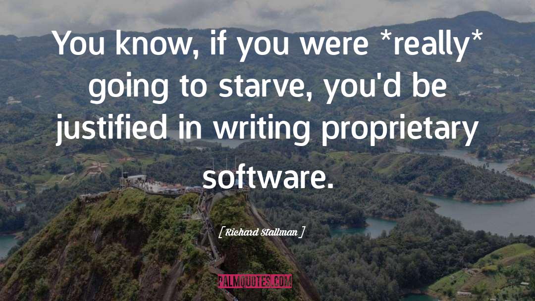 Richard Stallman Quotes: You know, if you were