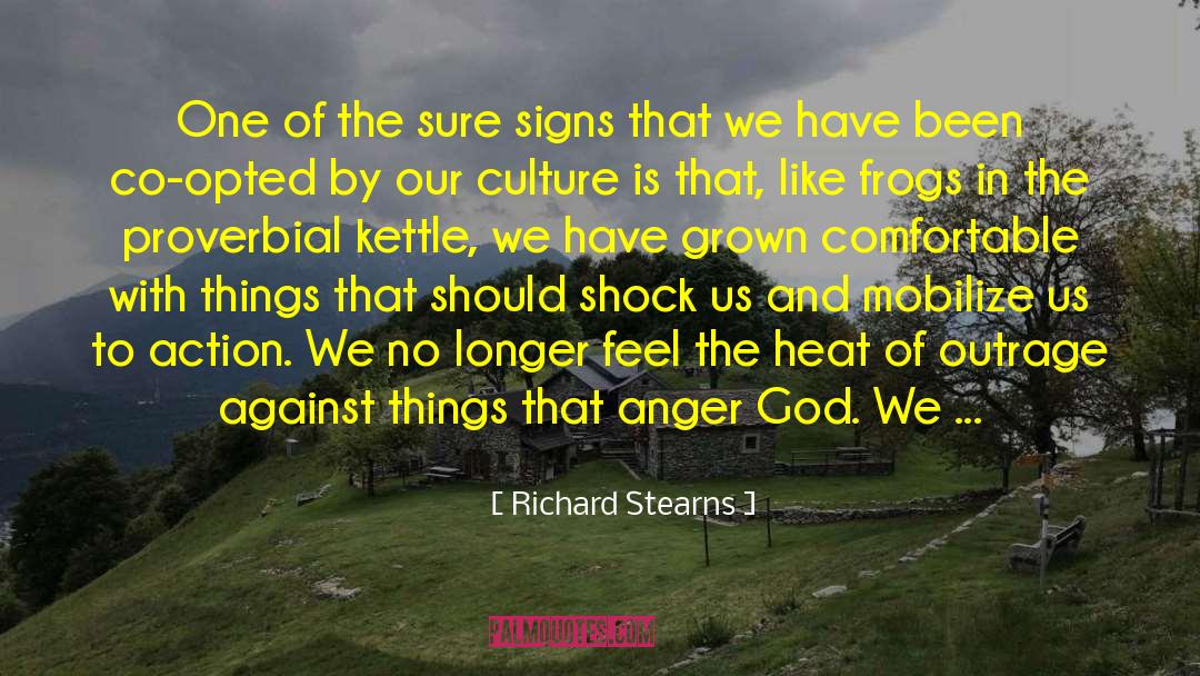 Richard Stearns Quotes: One of the sure signs