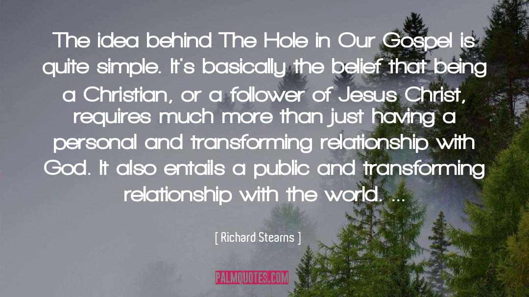 Richard Stearns Quotes: The idea behind The Hole