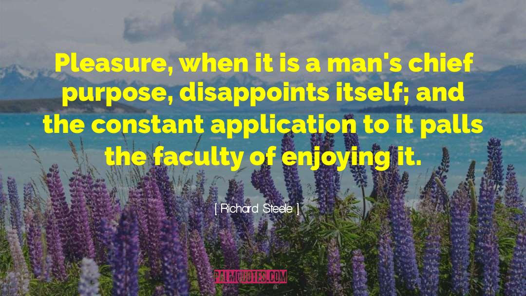 Richard Steele Quotes: Pleasure, when it is a