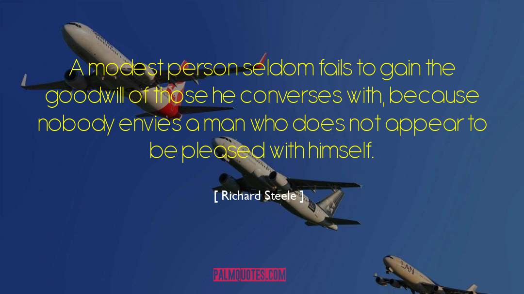 Richard Steele Quotes: A modest person seldom fails